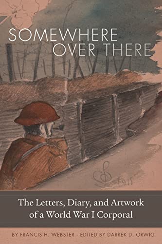 9780806164519: Somewhere Over There: The Letters, Diary, and Artwork of a World War I Corporal