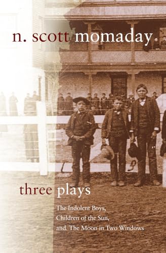 9780806164526: Three Plays: The Indolent Boys, Children of the Sun, and The Moon in Two Windows (4) (Stories and Storytellers Series)