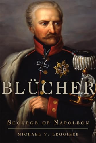Beispielbild fr Bl�cher: Scourge of Napoleon (Campaigns and Commanders) zum Verkauf von Chiron Media