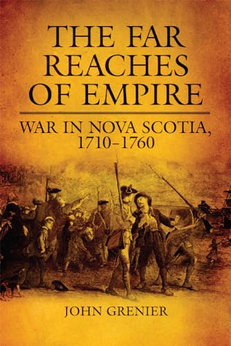 9780806164687: The Far Reaches of Empire: War in Nova Scotia, 1710 1760: 16