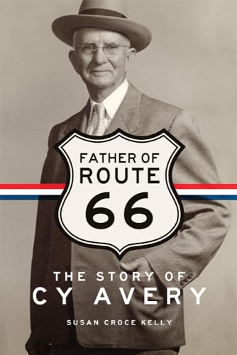 Stock image for Father of Route 66: The Story of Cy Avery for sale by GF Books, Inc.