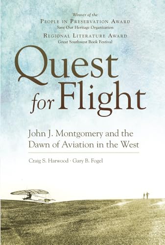 Imagen de archivo de Quest for Flight: John J. Montgomery and the Dawn of Aviation in the West a la venta por KuleliBooks