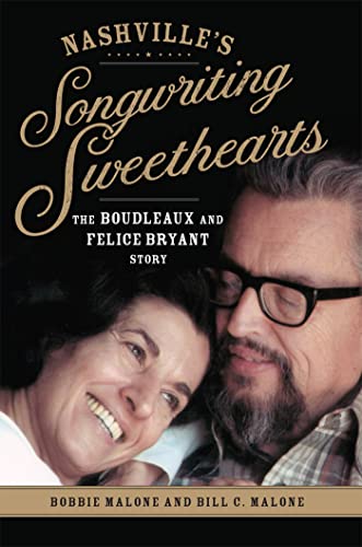 Stock image for Nashville's Songwriting Sweethearts: The Boudleaux and Felice Bryant Story (Volume 6) (American Popular Music Series) for sale by BooksRun
