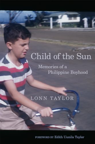 Stock image for Child of the Sun : Memories of a Philippine Boyhood for sale by Better World Books