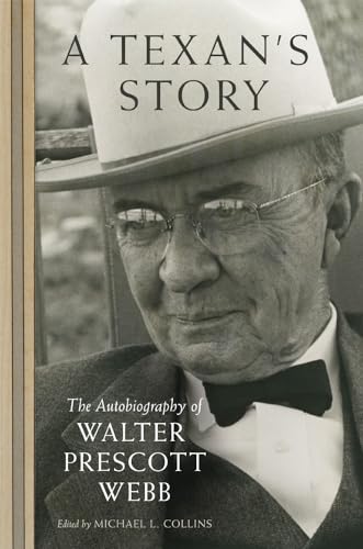 Stock image for A Texan's Story The Autobiography of Walter Prescott Webb for sale by PBShop.store US