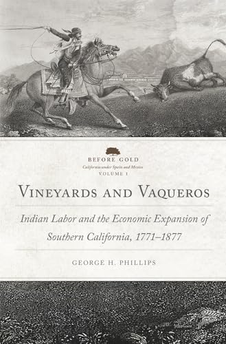 9780806167459: Vineyards and Vaqueros: Indian Labor and the Economic Expansion of Southern California, 1771–1877