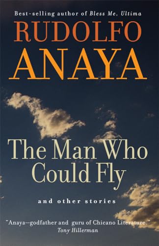 Stock image for The Man Who Could Fly and Other Stories (Volume 5) (Chicana and Chicano Visions of the AmTricas Series) for sale by Lakeside Books
