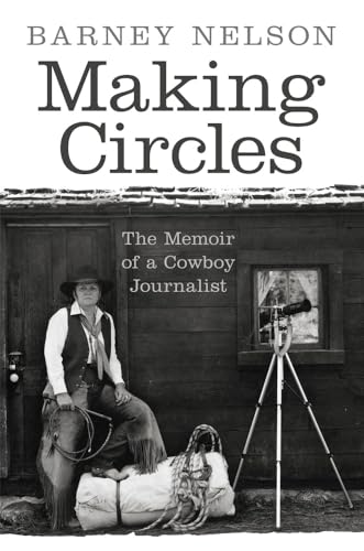 9780806168456: Making Circles: The Memoir of a Cowboy Journalist