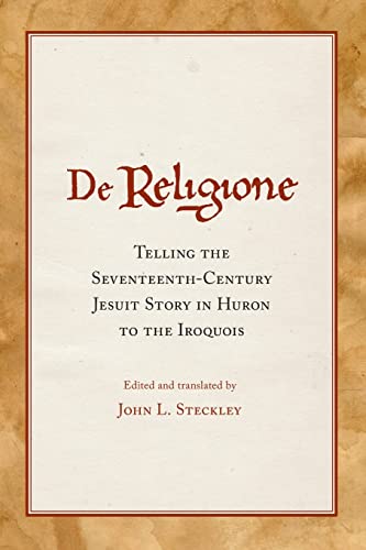 9780806168814: De Religione: Telling the Seventeenth-Century Jesuit Story in Huron to the Iroquois
