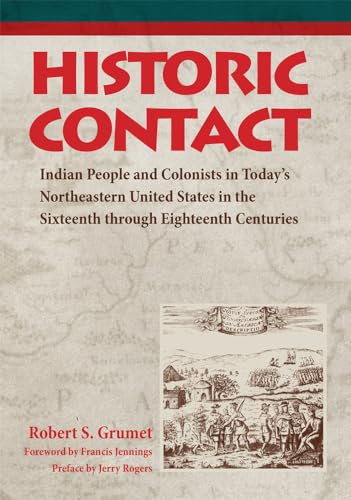 Imagen de archivo de Historic Contact: Indian People and Colonists in Today's Northeastern United States in the Sixteenth Through Eighteenth Centuries a la venta por Revaluation Books