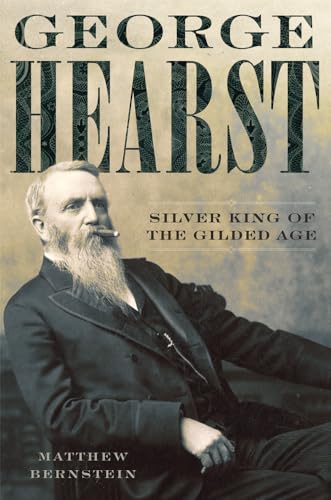 Beispielbild fr George Hearst : Silver King of the Gilded Age zum Verkauf von Better World Books: West