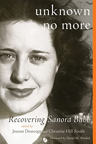 Beispielbild fr Unknown No More: Recovering Sanora Babb zum Verkauf von Midtown Scholar Bookstore