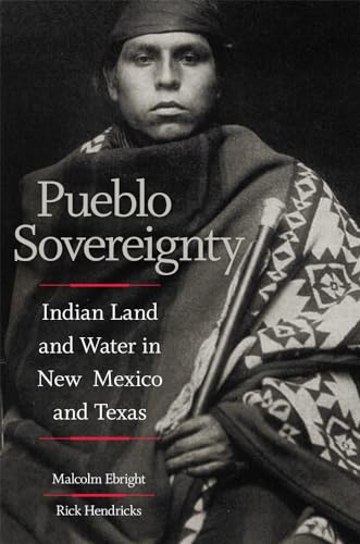 Stock image for Pueblo Sovereignty: Indian Land and Water in New Mexico and Texas for sale by Midtown Scholar Bookstore