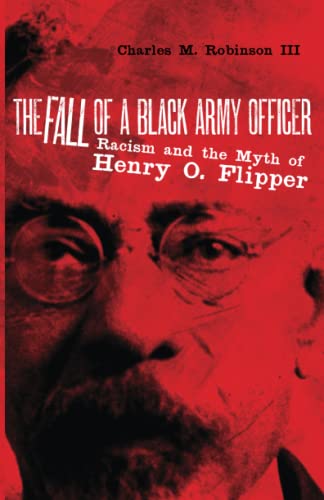 Stock image for The Fall of a Black Army Officer : Racism and the Myth of Henry O. Flipper for sale by Better World Books
