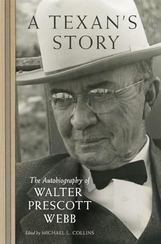 Stock image for A Texan's Story: The Autobiography of Walter Prescott Webb for sale by Revaluation Books