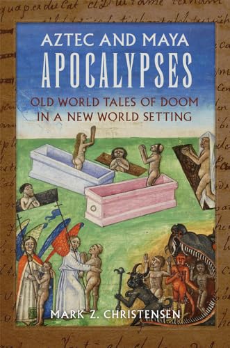 9780806190358: Aztec and Maya Apocalypses: Old World Tales of Doom in a New World Setting