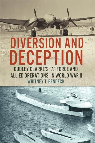 Immagine stock per Diversion and Deception: Dudley Clarke's a Force and Allied Operations in World War II