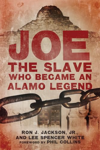 Imagen de archivo de Joe, the Slave Who Became an Alamo Legend a la venta por ThriftBooks-Phoenix
