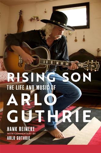 Stock image for Rising Son: The Life and Music of Arlo Guthrie (Volume 10) (American Popular Music Series) [Hardcover] Reineke, Hank and Guthrie, Arlo for sale by Lakeside Books