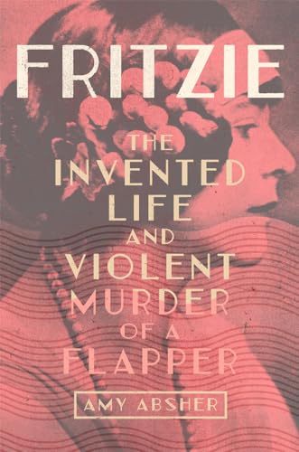 9780806192895: Fritzie: The Invented Life and Violent Murder of a Flapper