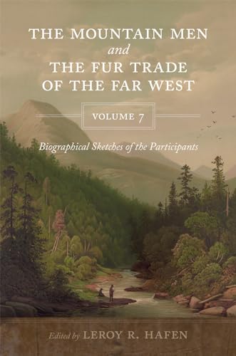 Stock image for The Mountain Men and the Fur Trade of the Far West, Volume 7 for sale by PBShop.store US