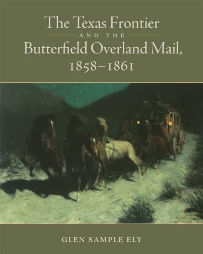 Stock image for The Texas Frontier and the Butterfield Overland Mail, 1858-1861 for sale by PBShop.store US