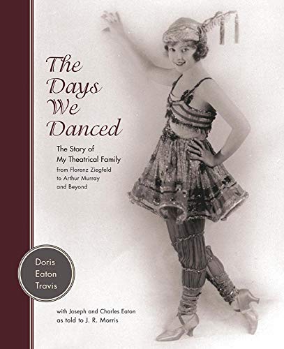 Stock image for Days We Danced: The Story of My Theatrical Family from Florenz Ziegfeld to Arthur Murray for sale by Lowry's Books