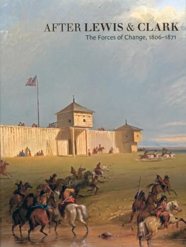 Stock image for After Lewis and Clark: The Forces of Change, 1806 "1871 for sale by HPB-Red