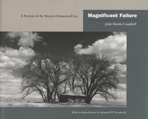 Imagen de archivo de Magnificent Failure: A Portrait of the Western Homestead Era. a la venta por Orrin Schwab Books
