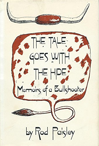 Imagen de archivo de The Tale Goes With The Hide: Memoirs of a Bullshooter a la venta por ThriftBooks-Atlanta