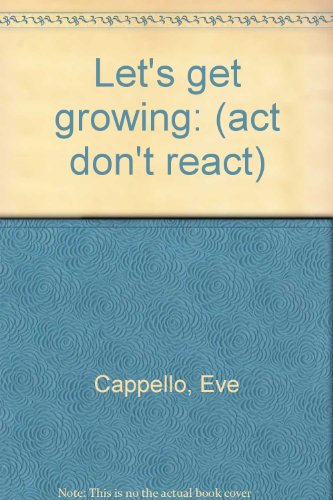 Beispielbild fr Let's get growing: (act don't react) zum Verkauf von ThriftBooks-Atlanta