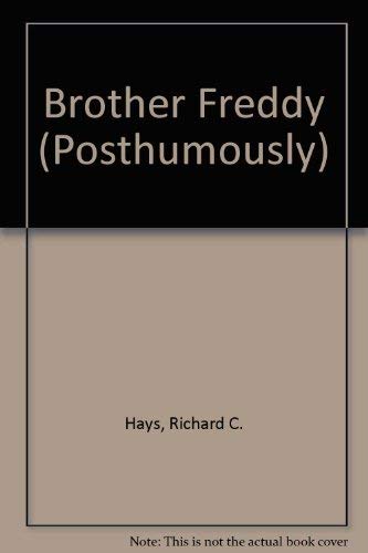 Stock image for Brother Freddy (Posthumously) for sale by Books From California