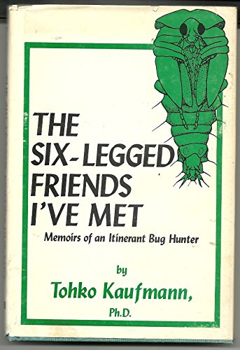 Stock image for The Six-Legged Friends I've Met for sale by ThriftBooks-Atlanta