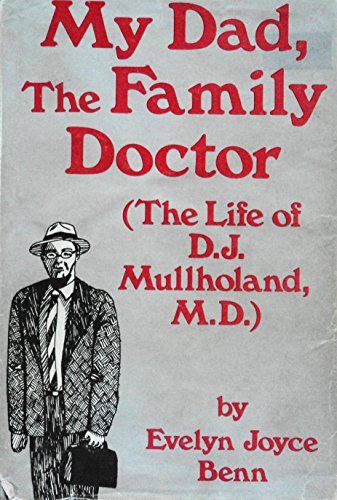 9780806227054: My Dad, the Family Doctor: The Life & Times of D. J. Mullholand