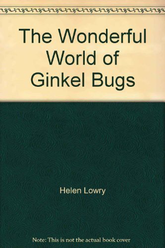 The Wonderful World of Ginkel Bugs