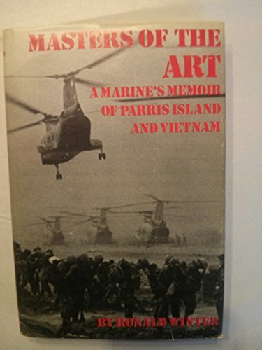 Beispielbild fr Masters of the Art: A Marine's Memoir of Parris Island and Vietnam zum Verkauf von ThriftBooks-Dallas