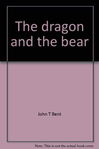 Stock image for The Dragon and the Bear for sale by Ken Sanders Rare Books, ABAA