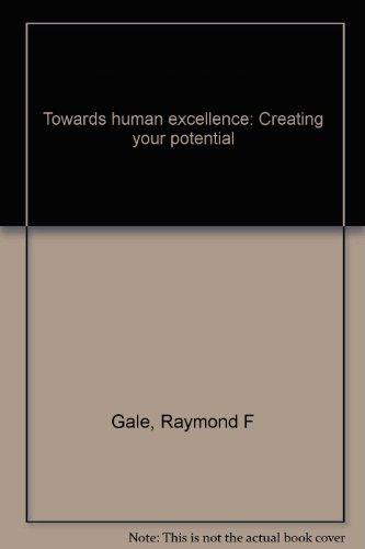 Stock image for Towards human excellence: Creating your potential for sale by Redux Books