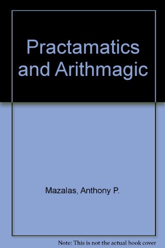 Stock image for Practamatics and Arithmagic for sale by Zubal-Books, Since 1961