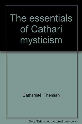 The Essentials of Cathari Mysticism