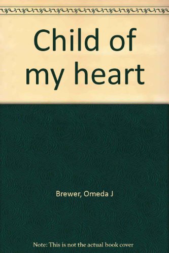 Beispielbild fr Child of My Heart zum Verkauf von Better World Books