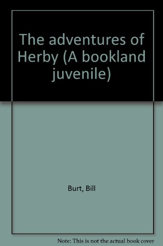 The adventures of Herby (A bookland juvenile) (9780806247823) by Burt, Bill