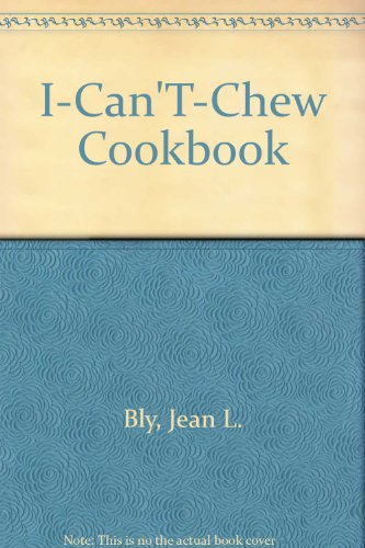 9780806247915: I-Can'T-Chew Cookbook