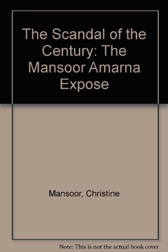 Imagen de archivo de The Scandal of the Century: The Mansoor Amarna Expose a la venta por Karl Theis
