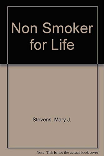 Non Smoker for Life (9780806249773) by Stevens, Mary J.; Alexander, Harry; Lowery, Robert D.