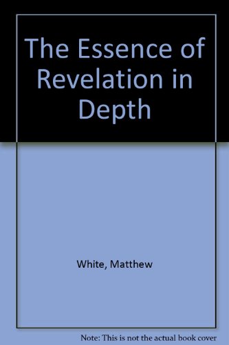 The Essence of Revelation in Depth (9780806251479) by White, Matthew