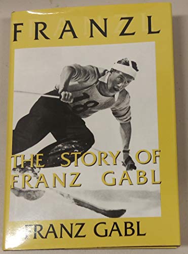 9780806251530: Franzl: The story of Franz Gabl