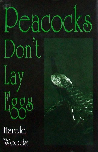 Beispielbild fr Peacocks Don't Lay Eggs zum Verkauf von Idaho Youth Ranch Books