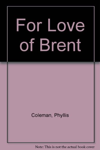 For Love of Brent (9780806251813) by Coleman, Phyllis