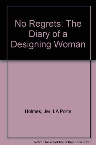 No Regrets: Diary of a Designing Woman.